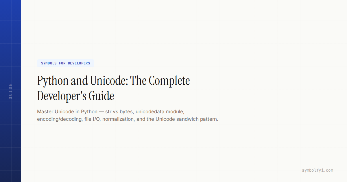 Python and Unicode: The Complete Developer's Guide — SymbolFYI