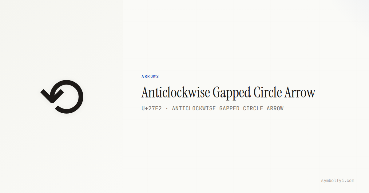 Anticlockwise Gapped Circle Arrow — Unicode Symbol Info — SymbolFYI