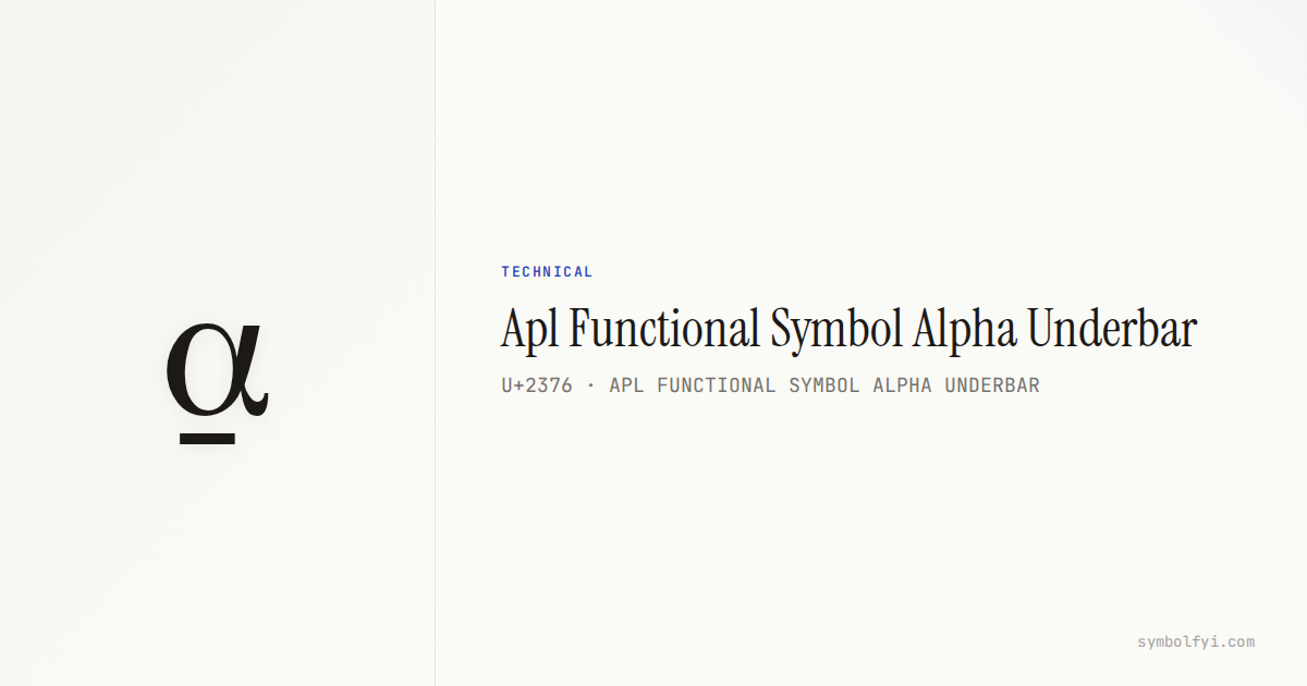 Apl Functional Symbol Alpha Underbar — Unicode Symbol Info — SymbolFYI
