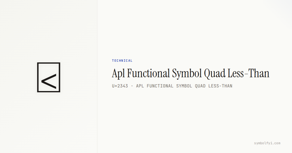 Apl Functional Symbol Quad Less-Than — Unicode Symbol Info — SymbolFYI
