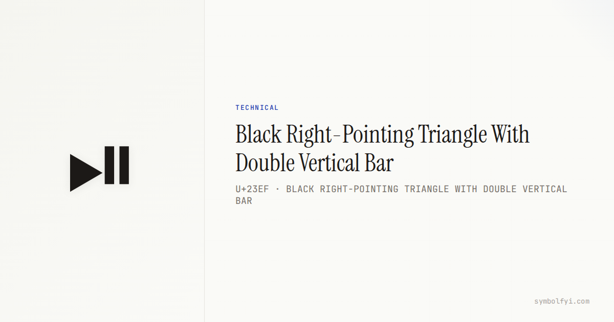 ⏯ Black Right-Pointing Triangle With Double Vertical Bar — Unicode ...