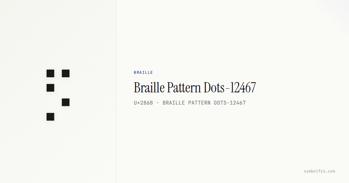 Braille Pattern Dots-12467 — Unicode Symbol Info — SymbolFYI