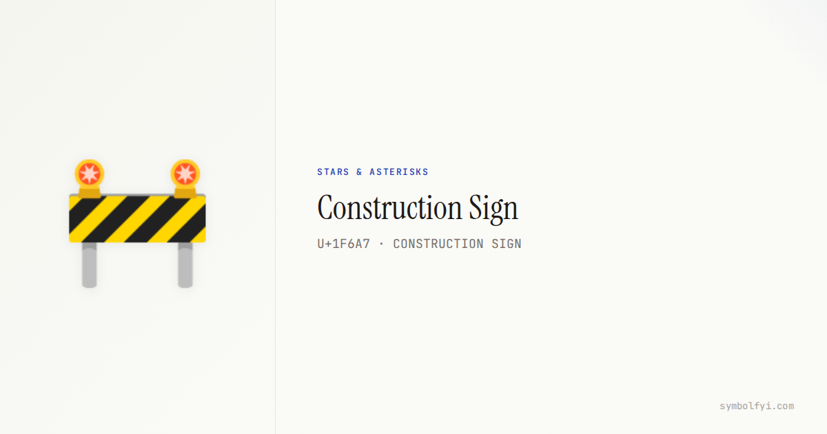 π§ Construction Sign β Unicode Symbol Info β SymbolFYI