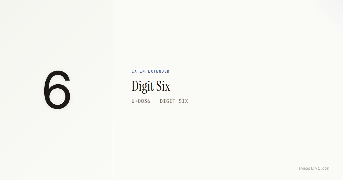 6 Digit Six — Unicode Symbol Info — SymbolFYI