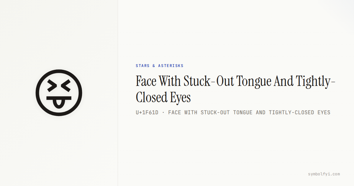 Flat Cheeks Sign 😝 Face With Stuck-Out Tongue And Tightly-Closed Eyes — Unicode Symbol ...