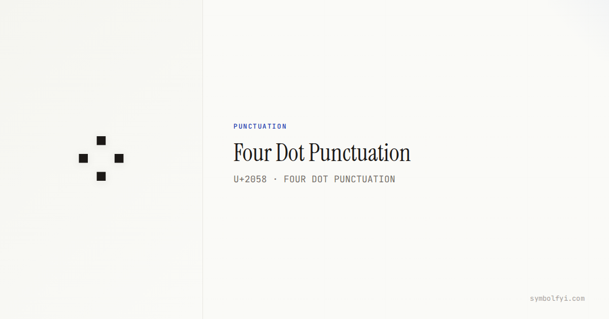 Four Dot Punctuation — Unicode Symbol Info — SymbolFYI