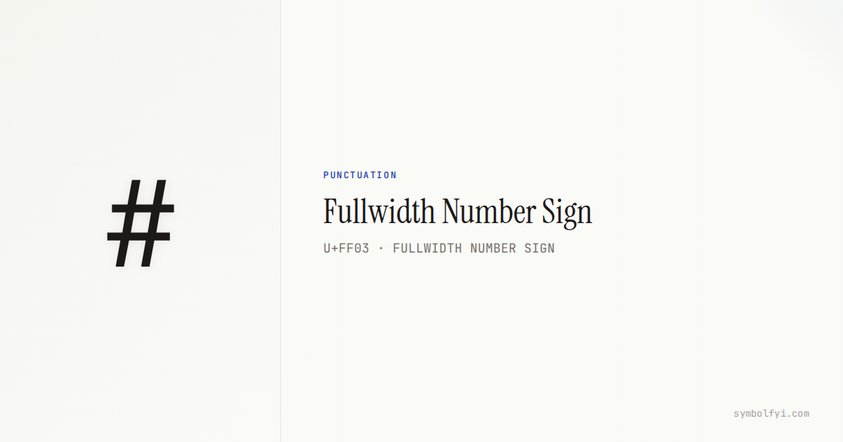 Fullwidth Number Sign — Unicode Symbol Info — SymbolFYI