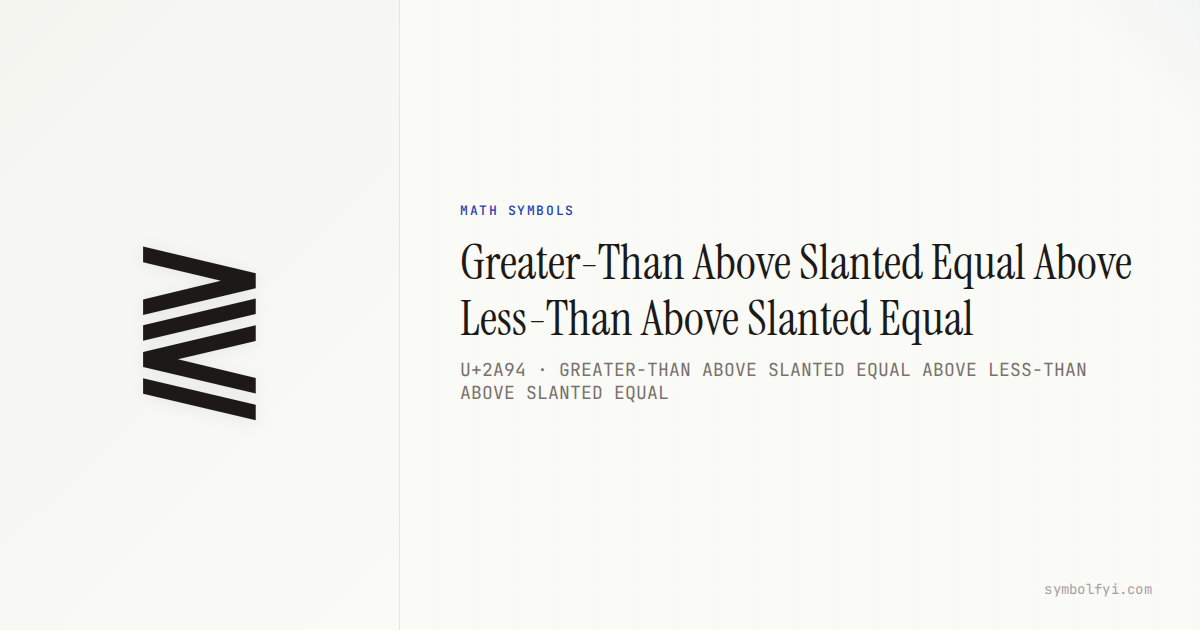 ⪔ Greater-Than Above Slanted Equal Above Less-Than Above Slanted Equal ...