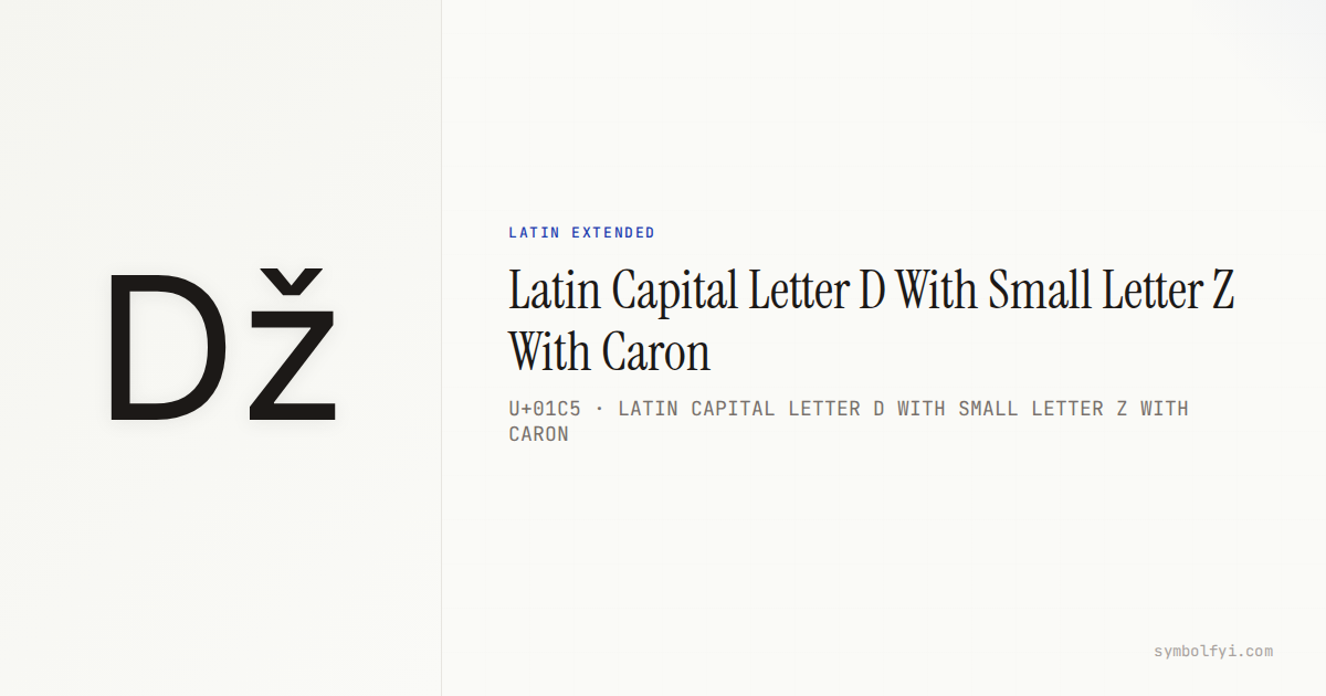 ǅ Latin Capital Letter D With Small Letter Z With Caron — Unicode ...