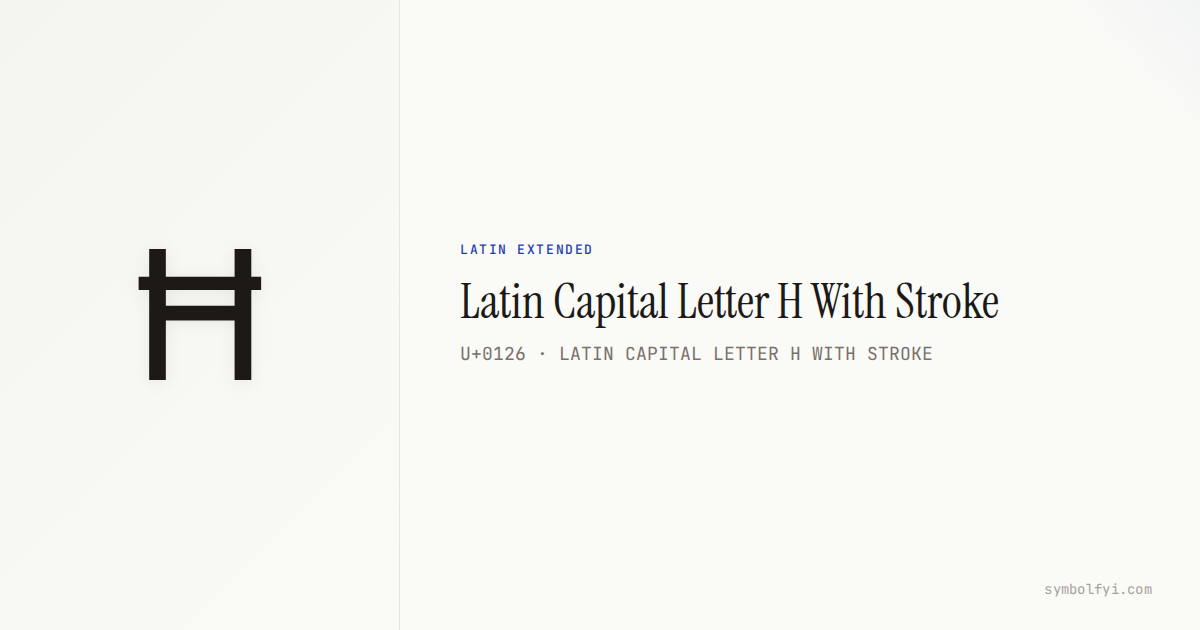 Ħ Latin Capital Letter H With Stroke — Unicode Symbol Info — SymbolFYI