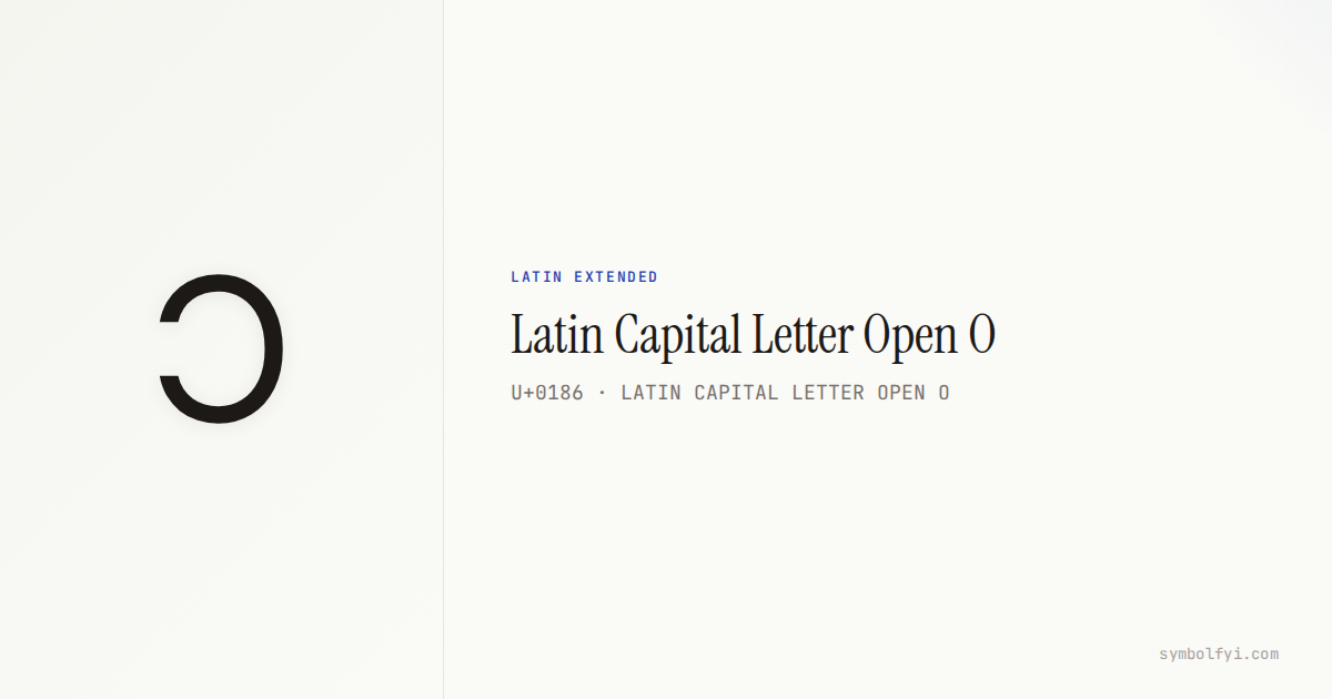 Ɔ Latin Capital Letter Open O — Unicode Symbol Info — SymbolFYI
