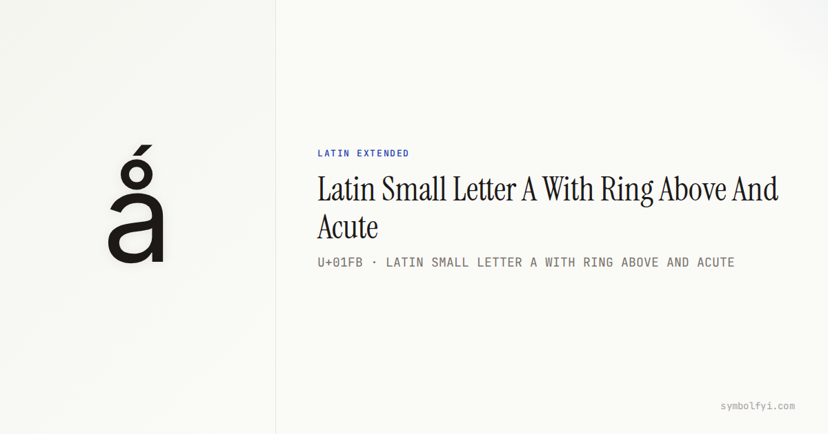ǻ Latin Small Letter A With Ring Above And Acute — Unicode Symbol Info ...
