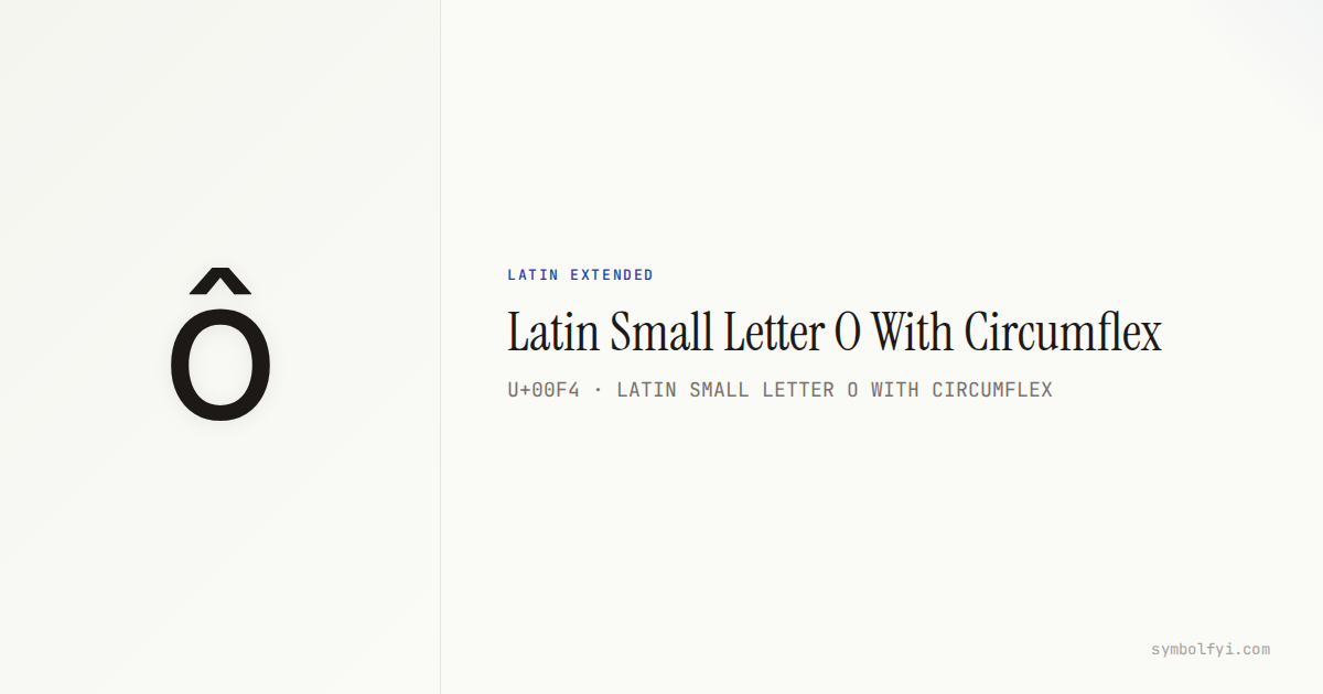 ô Latin Small Letter O With Circumflex — Unicode Symbol Info — SymbolFYI