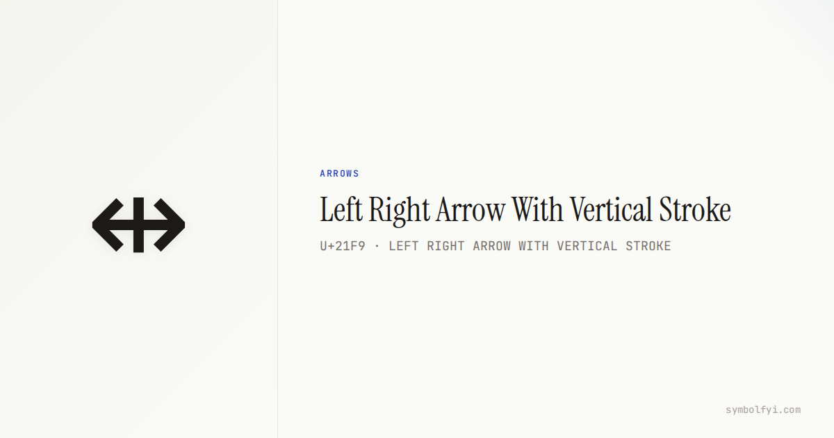 Left View Symbol ⇹ Left Right Arrow With Vertical Stroke — Unicode Symbol Info — SymbolFYI