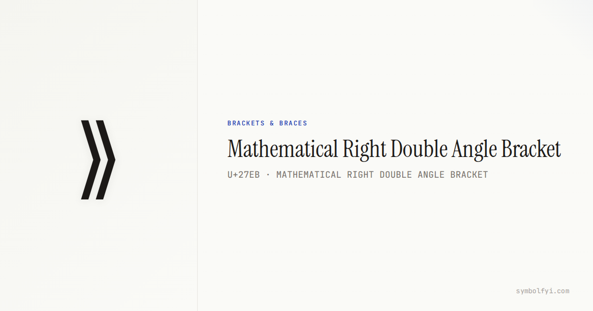 Mathematical Right Double Angle Bracket — Unicode Symbol Info — SymbolFYI