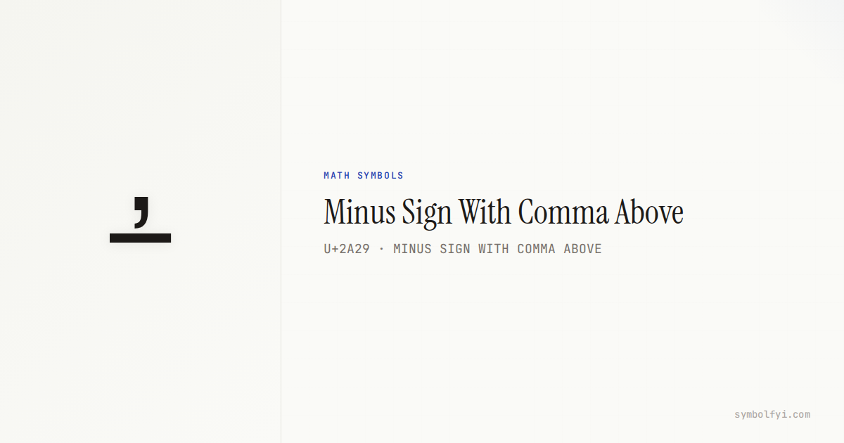 ⨩ Minus Sign With Comma Above — Unicode Symbol Info — SymbolFYI