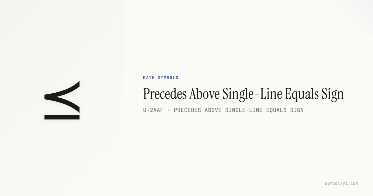 ⪯ Precedes Above Single-Line Equals Sign — Unicode Symbol Info — SymbolFYI