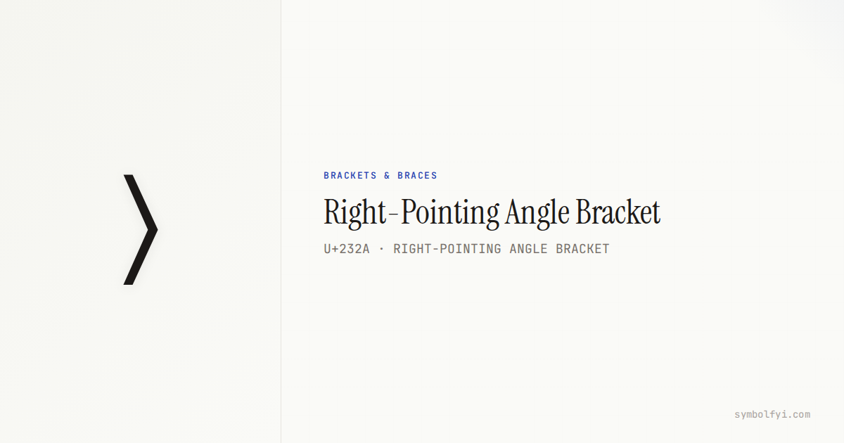 Right-Pointing Angle Bracket — Unicode Symbol Info — SymbolFYI