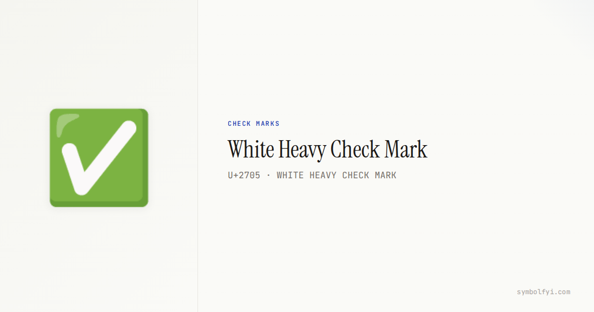 White Heavy Check Mark — Unicode Symbol Info — SymbolFYI